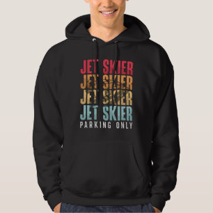 Jet Skier Parkplatz nur Jet Ski Jet Skifahren Jets Hoodie