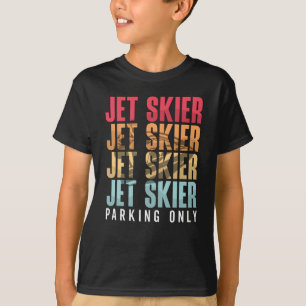 Jet Skier Parkplatz nur Jet Ski Jet Skifahren Jets T-Shirt