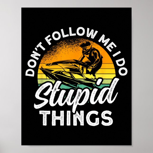 Jet skiing don't follow do stupid things jet ski poster (Vorne)