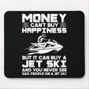 Jet Skiing Money kann Glück nicht kaufen, aber es Mousepad