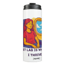 Jetlag ist wo ich gedeihe Tumbler | Name hinzufüge