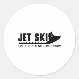 Jetski fahren als gäbe es kein Morgen mehr Jetski Runder Aufkleber