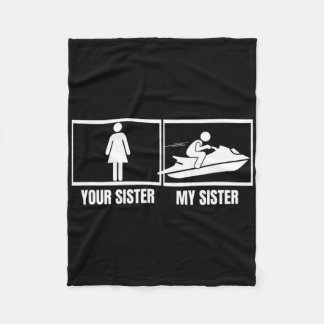 Jetski fahren deine Schwester meine Schwester Brud Fleecedecke