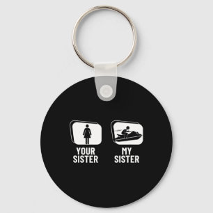Jetski fahren deine Schwester meine Schwester Brud Schlüsselanhänger