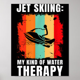 Jetski fahren ist eine Art Wassertherapie Wassersp Poster