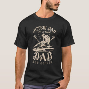 Jetski Vater wie ein normaler Vater, aber Cooler f T-Shirt