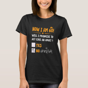 Jetzt bin ich 60 Jahre alt 60. Erwachsene Geburtst T-Shirt