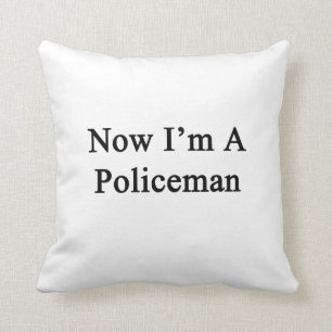 Jetzt bin ich ein Polizist Kissen