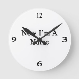 Jetzt bin ich eine Krankenschwester Runde Wanduhr