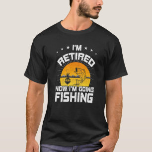 Jetzt bin ich im Ruhestand und werde Fliegenfische T-Shirt