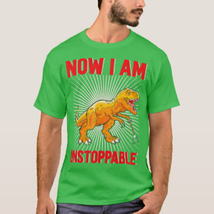 Jetzt bin ich unaufhaltsam Funny TRex (28) T-Shirt