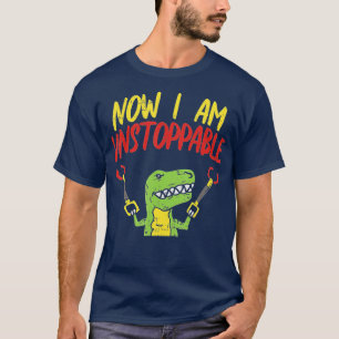 Jetzt bin ich unaufhaltsam Trex Lustiger Dinosauri T-Shirt