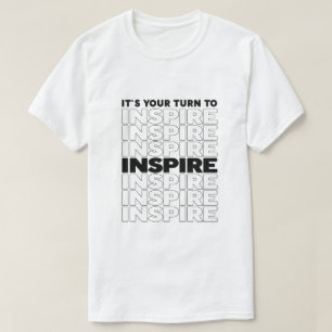Jetzt bist du dran, Text Inspiration zu geben T-Shirt