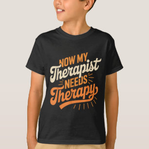 Jetzt braucht mein Therapeut Therapie Lustige psyc T-Shirt