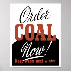 Jetzt Coal bestellen! Nächsten Winter wärmen behal Poster