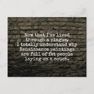 Jetzt, da ich einen Pestwitz erlebt habe Postkarte