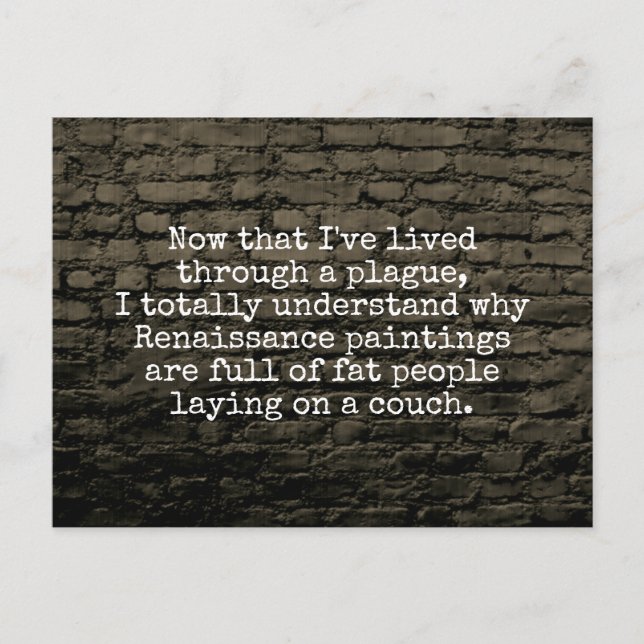 Jetzt, da ich einen Pestwitz erlebt habe Postkarte (Vorderseite)