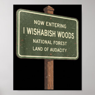 Jetzt Eintritt in I Wishabish Woods National Fores Poster