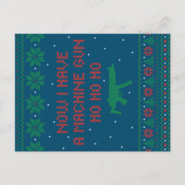 Jetzt habe ich eine Maschinenwaffe Ho-Ho-Ho Postkarte