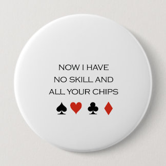 Jetzt habe ich keine Fähigkeit und Ihren Chips T - Button