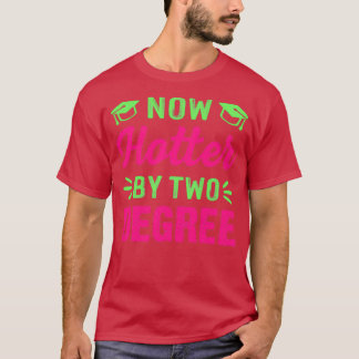 Jetzt heißer durch zwei große Abschluss Funny Gift T-Shirt