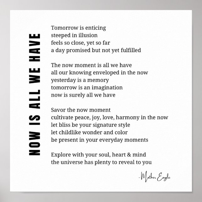 Jetzt ist alles, was wir haben Be Present Gedicht  Poster (Vorne)