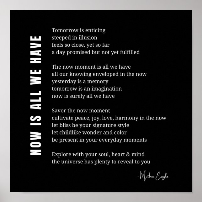 Jetzt ist alles, was wir haben Be Present Gedicht  Poster (Vorne)