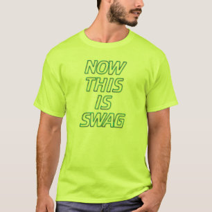 Jetzt ist das T-Shirt Swag.
