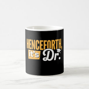 Jetzt ist es Dr. Doktorand Doktorat Doktortitel Kaffeetasse