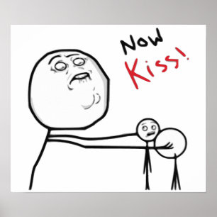 Jetzt Kiss Rage Face Comic Meme Poster