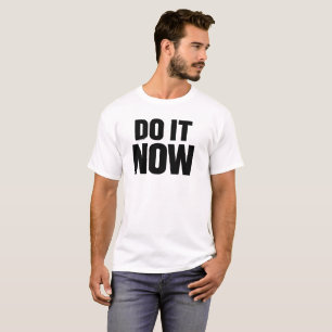 Jetzt-mach-es-schon-Motivations-Zitat-T-Shirt Insp T-Shirt