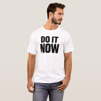 Jetzt-mach-es-schon-Motivations-Zitat-T-Shirt Insp T-Shirt