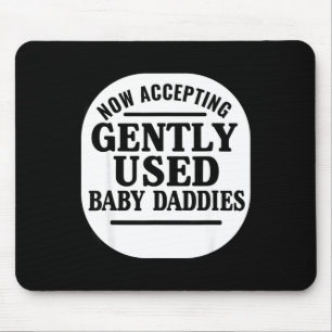 Jetzt nehmen wir sanft gebrauchte Babiväter an Mousepad