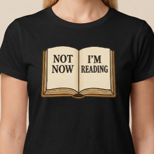 Jetzt nicht, ich lese T-Shirt