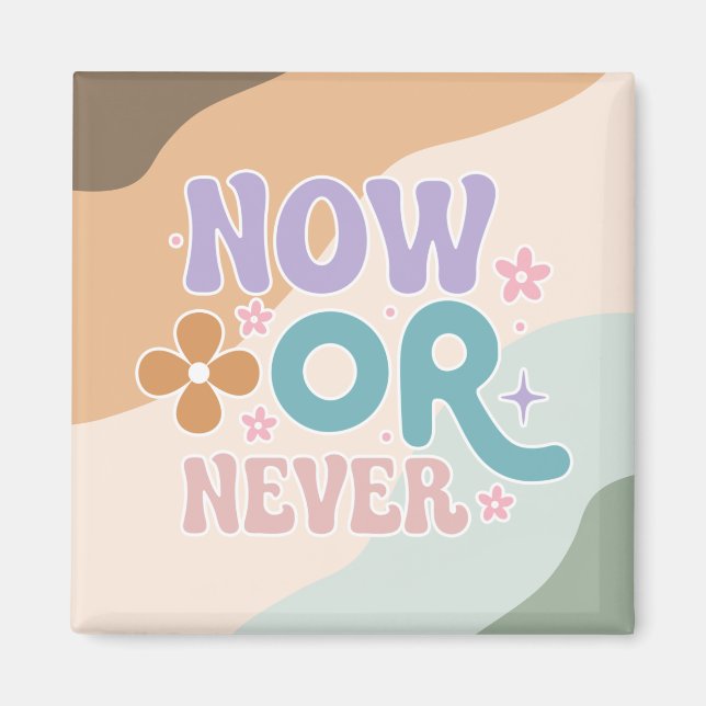 Jetzt oder nie | Inspirationsangebot Magnet (Vorne)
