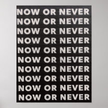 JETZT ODER NIEMALS SCHWARZ UND WEISS