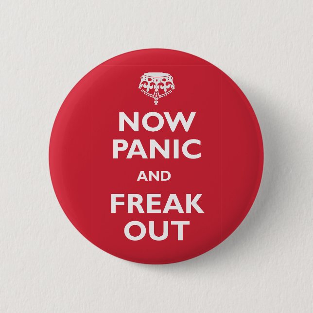 Jetzt Panik und flippen heraus aus Button (Vorderseite)