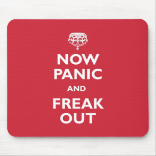 Jetzt Panik und flippen heraus aus Mousepad