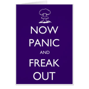 Jetzt Panik und Freak Out