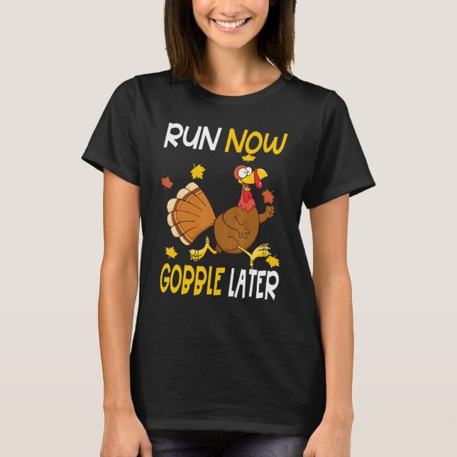 Jetzt Rennen, Später Gackern  Thanksgiving Day Ren T-Shirt (Vorderseite)
