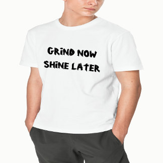 Jetzt schleifen, später einklingen - Motivierend T T-Shirt