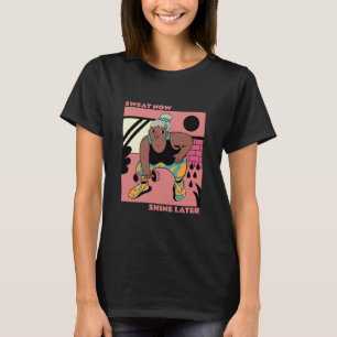 Jetzt schwitzen, später schwingen T-Shirt
