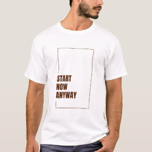 JETZT TROTZDEM STARTEN T-Shirt