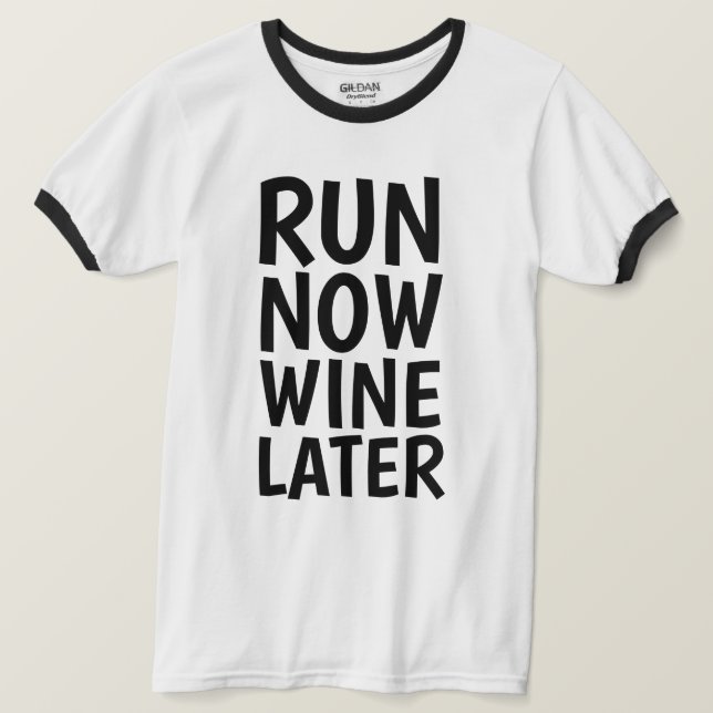 JETZT WINE SPÄTER AUSFÜHREN, Funny Runner T - Shir T-Shirt (Design vorne)