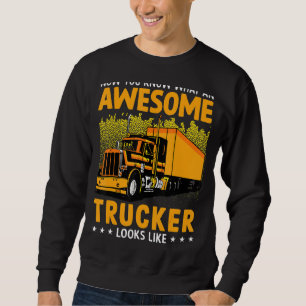 Jetzt wissen Sie, wie ein Phantastischer Lastwagen Sweatshirt