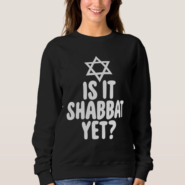 Jew  Is It Shabbat Yet Hanukkah Sweatshirt (Vorderseite)