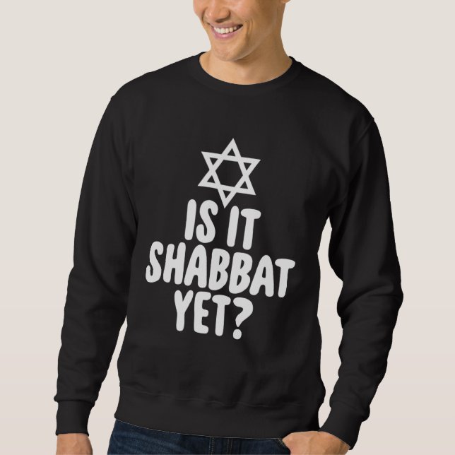Jew  Is It Shabbat Yet Hanukkah Sweatshirt (Vorderseite)