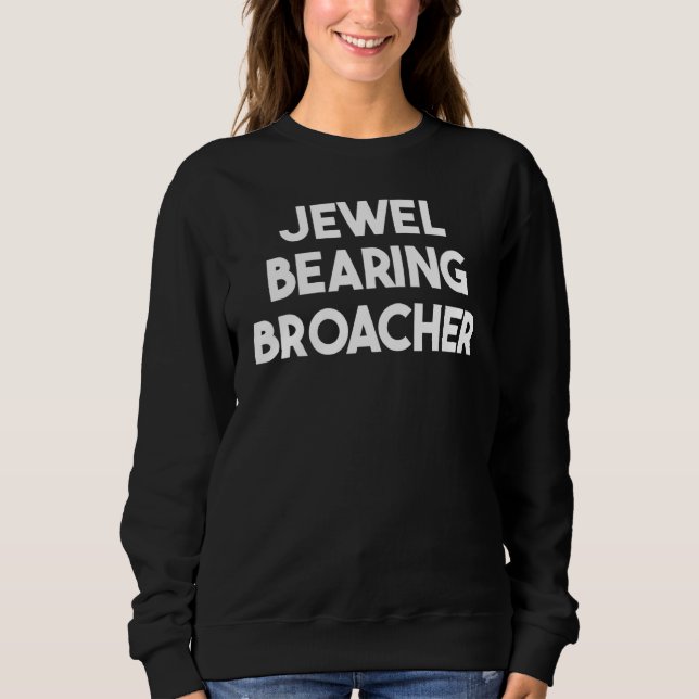 Jewel Bearing Broacher Sweatshirt (Vorderseite)