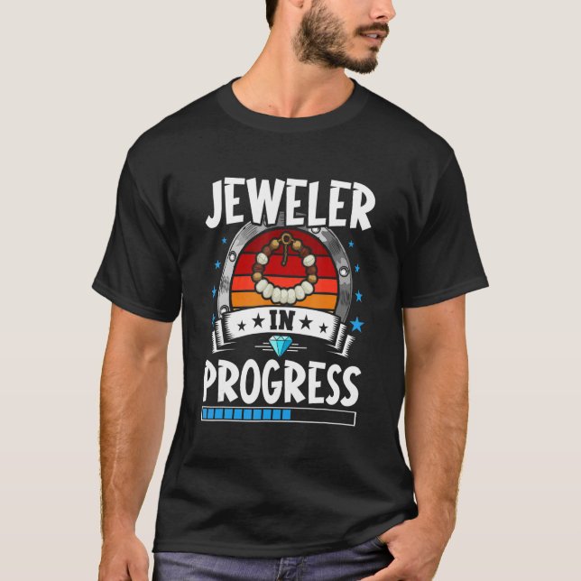Jeweler In Progress Trainee Student T-Shirt (Vorderseite)