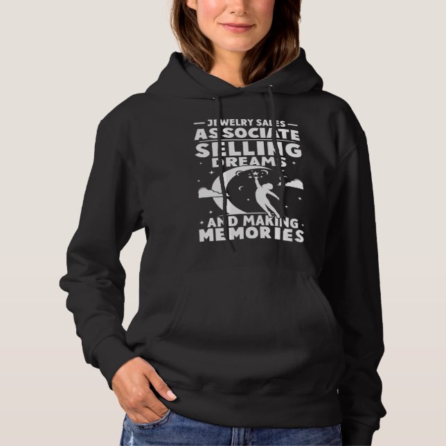 Jewelry Sales Associate Selling Dreams Making Memo Hoodie (Vorderseite)